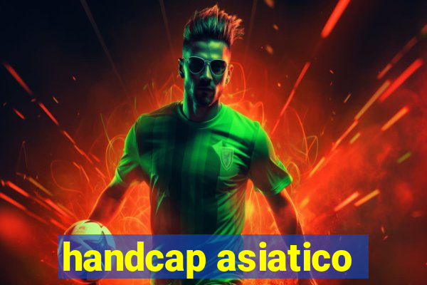 handcap asiatico